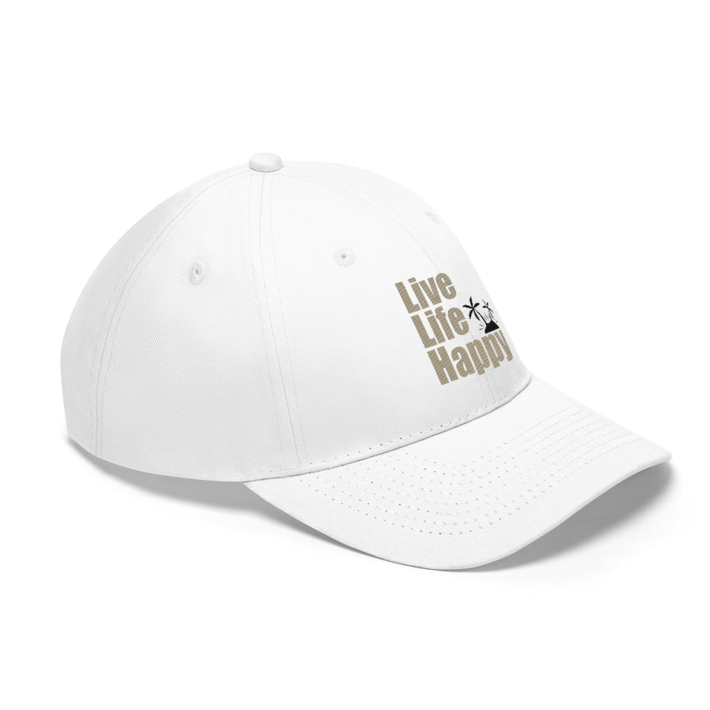 Live Life Happy Unisex Twill Hat Live Life Happy Unisex Twill Hat