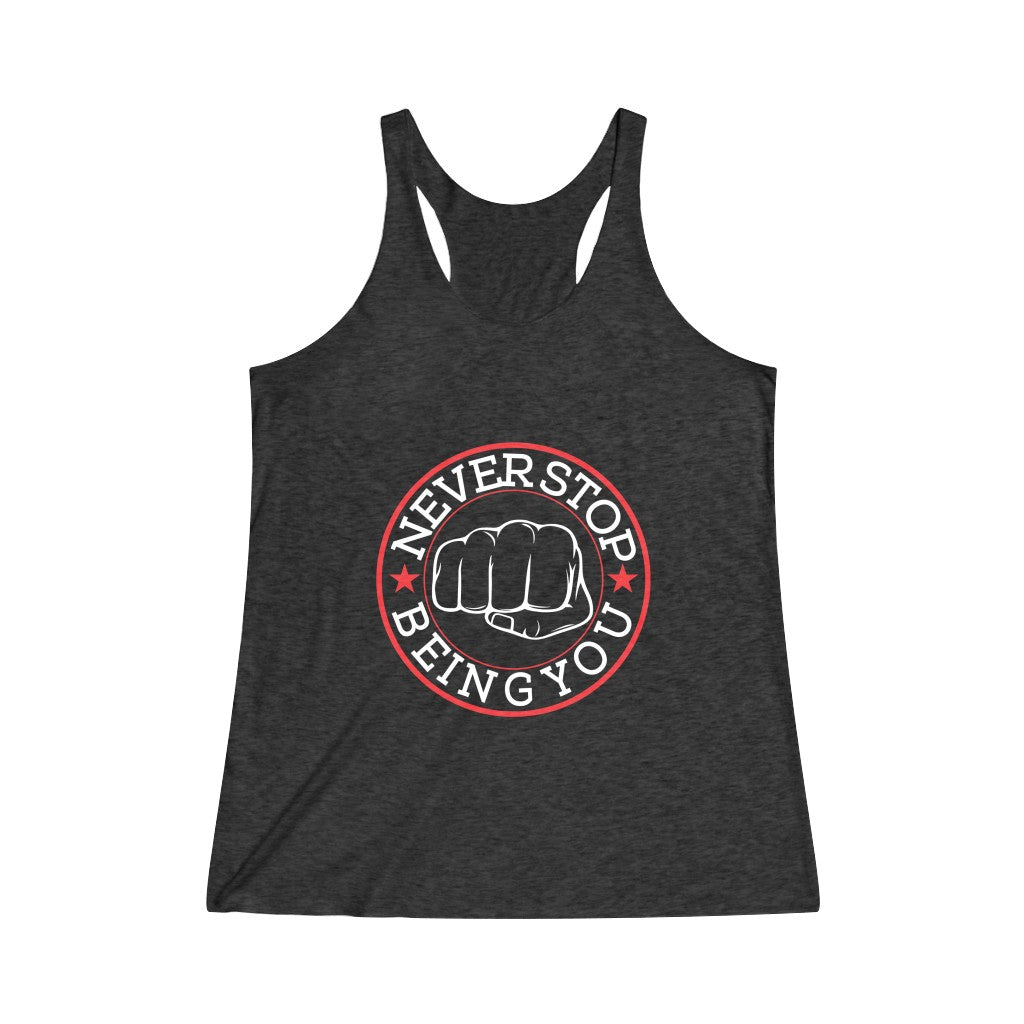 Women's Never Stop Being You Tri-Blend Racerback Tank