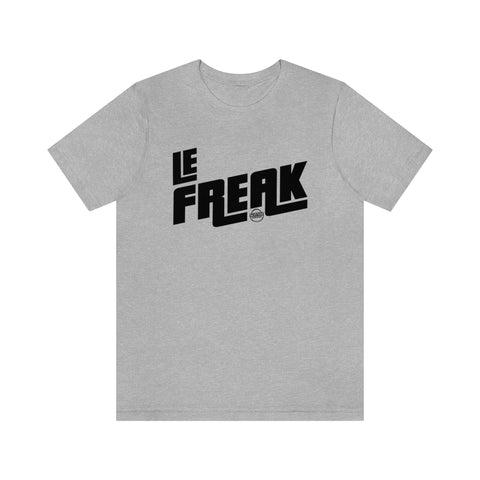 Le Freak Unisex Jersey Short Sleeve Tee