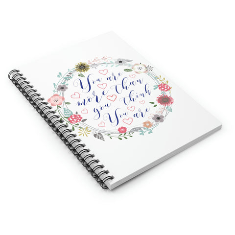 You Are More Than You THINK You Are Spiral Notebook - Ruled Line