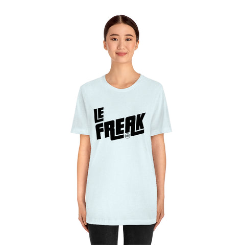 Le Freak Unisex Jersey Short Sleeve Tee