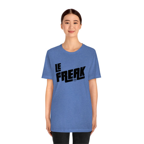 Le Freak Unisex Jersey Short Sleeve Tee