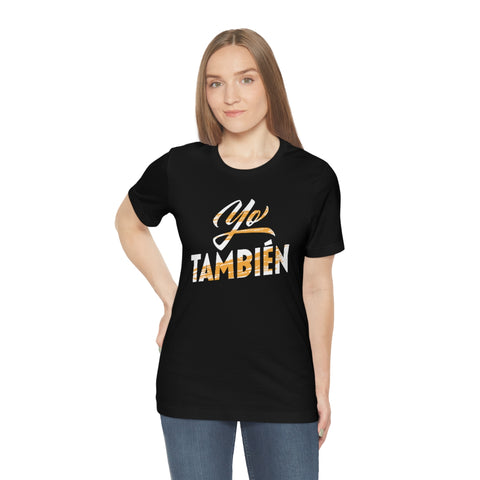 Yo Tambien Black Unisex Jersey Short Sleeve Tee