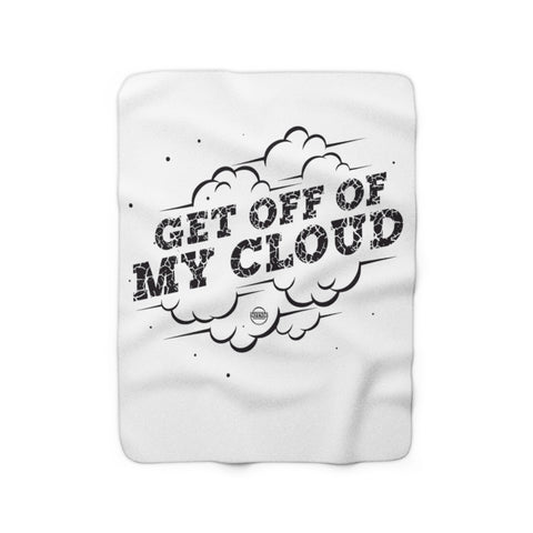 Get Off Of My Cloud Sherpa Fleece Blanket