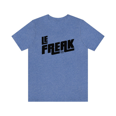 Le Freak Unisex Jersey Short Sleeve Tee