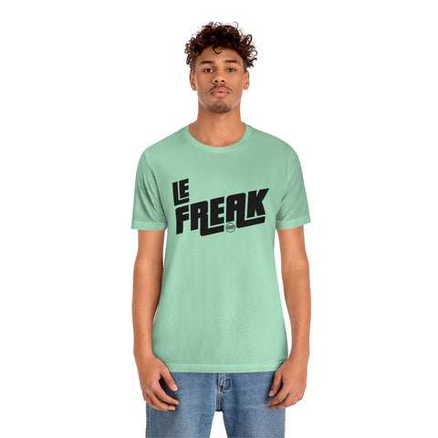 Le Freak Unisex Jersey Short Sleeve Tee