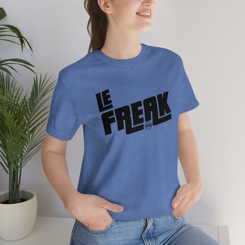 Le Freak Unisex Jersey Short Sleeve Tee