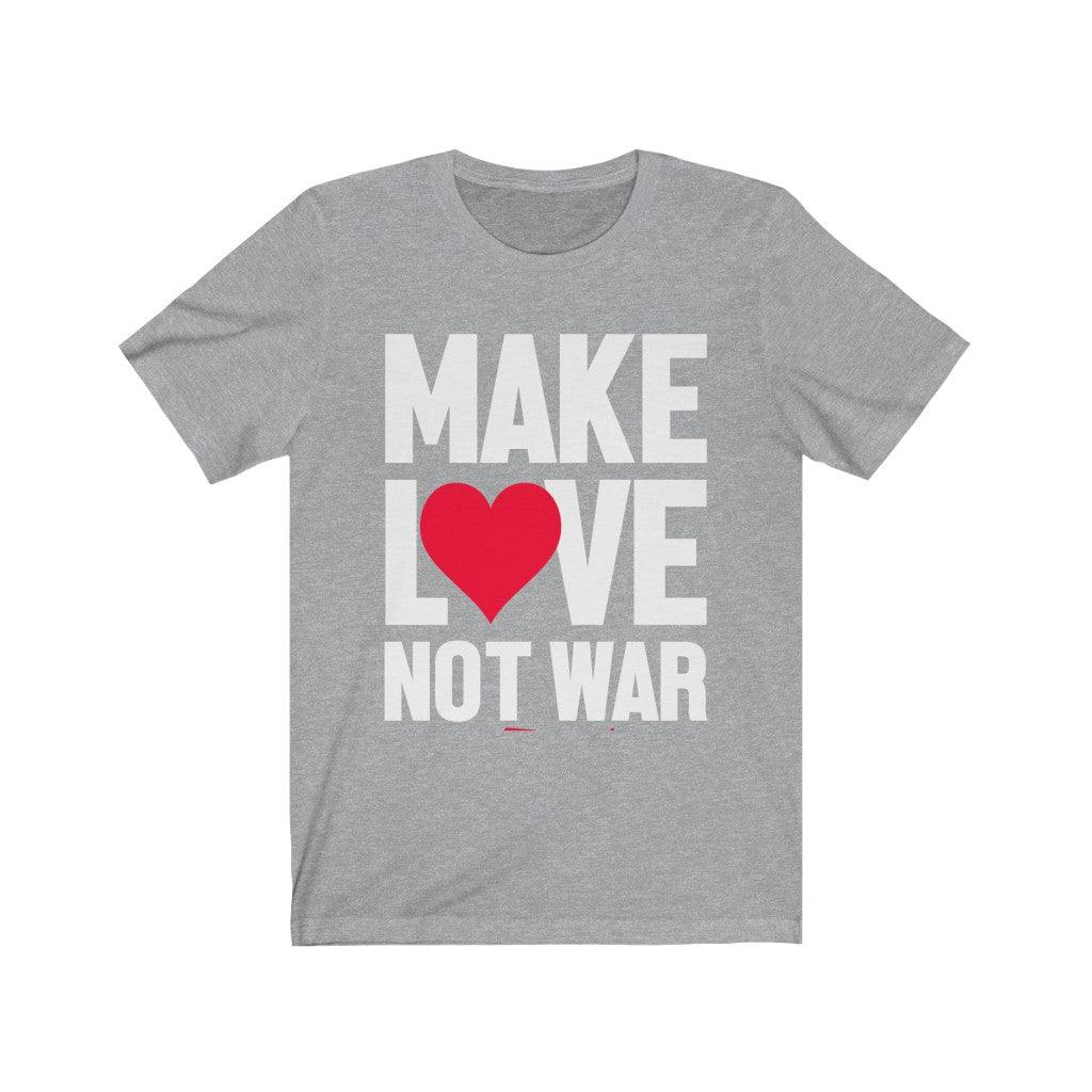 Make Love Not War Short Sleeve Tee