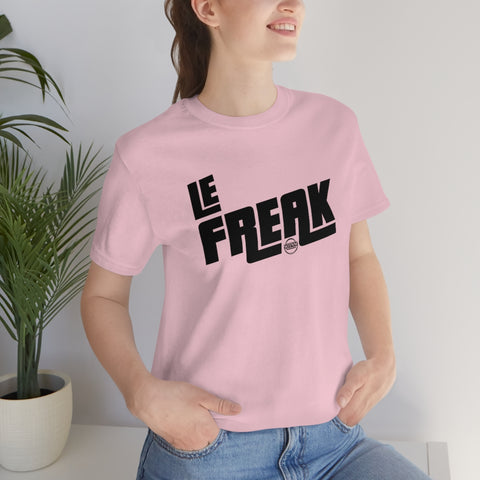 Le Freak Unisex Jersey Short Sleeve Tee