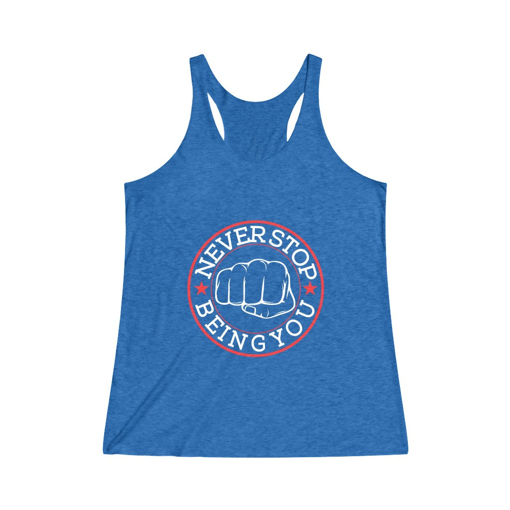Women's Never Stop Being You Tri-Blend Racerback Tank