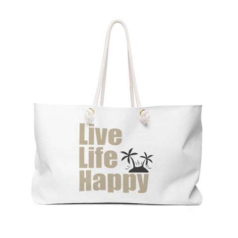 Live Life Happy Weekender Bag