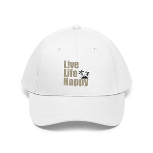 Live Life Happy Unisex Twill Hat