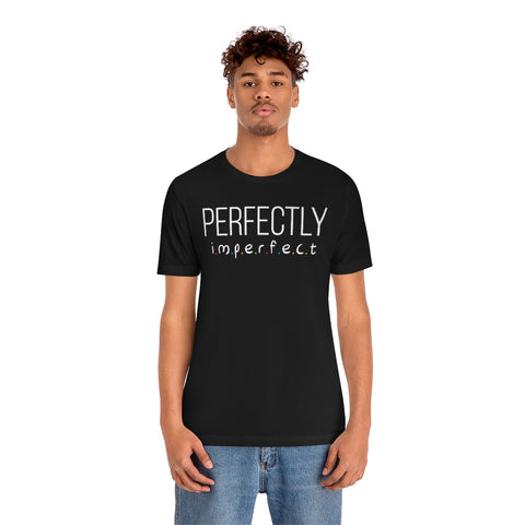 Perfectly Imperfect II Unisex Jersey Short Sleeve Tee