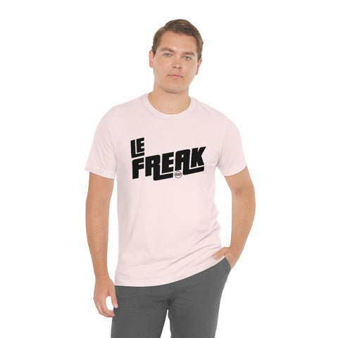 Le Freak Unisex Jersey Short Sleeve Tee