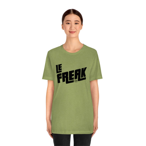 Le Freak Unisex Jersey Short Sleeve Tee