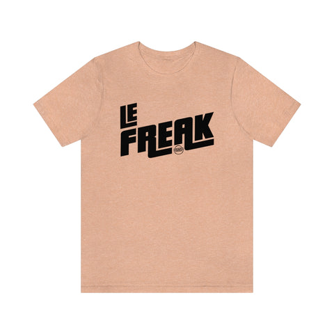 Le Freak Unisex Jersey Short Sleeve Tee