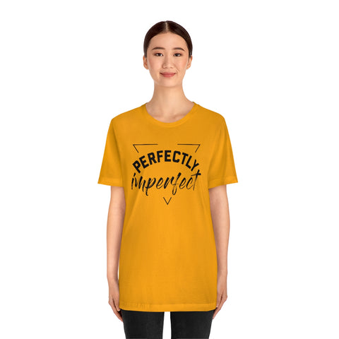 Perfectly Imperfect Unisex Jersey Short Sleeve Tee