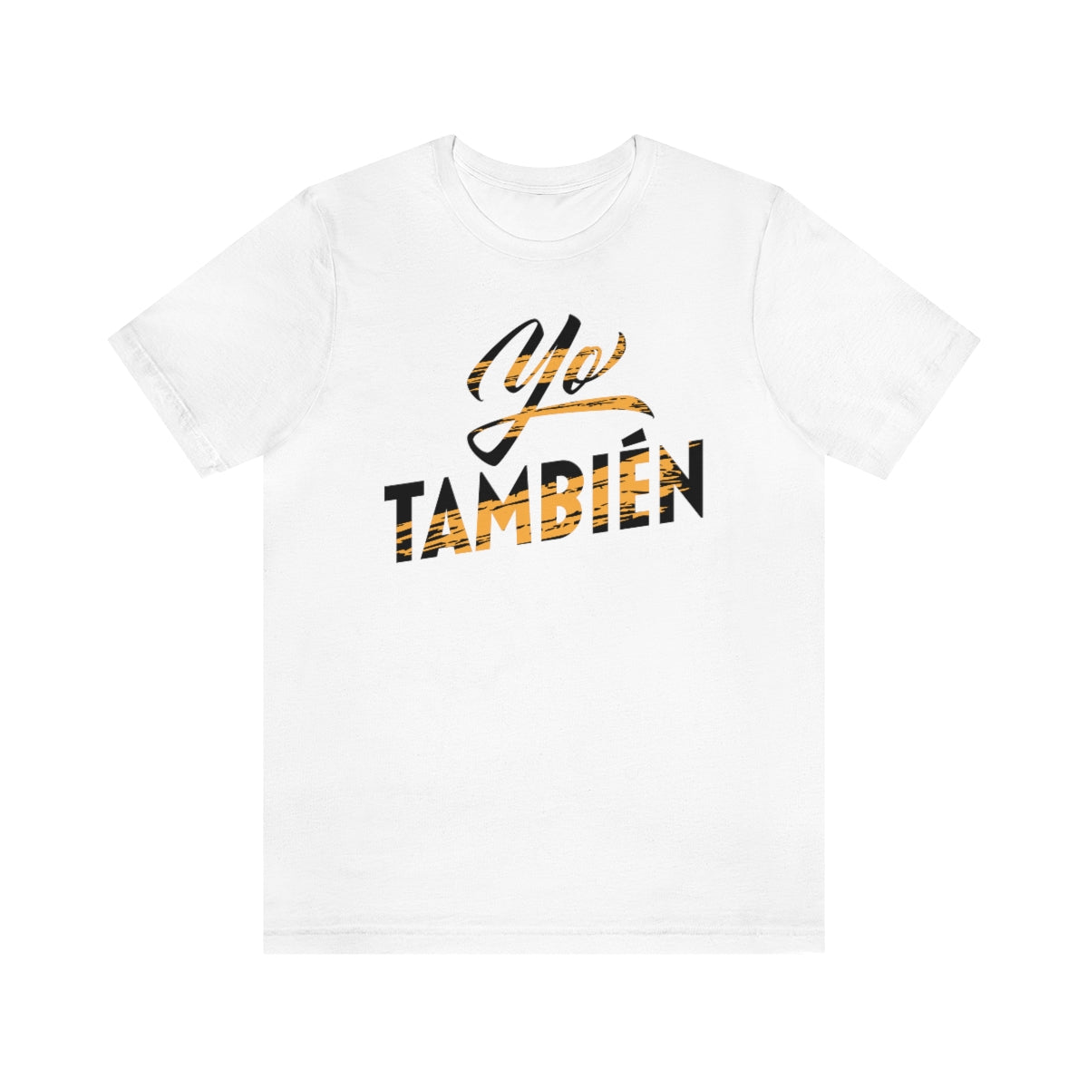 Yo Tambien Unisex Jersey Short Sleeve Tee