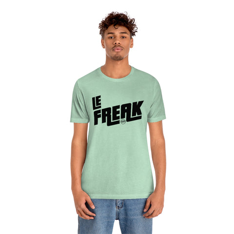 Le Freak Unisex Jersey Short Sleeve Tee