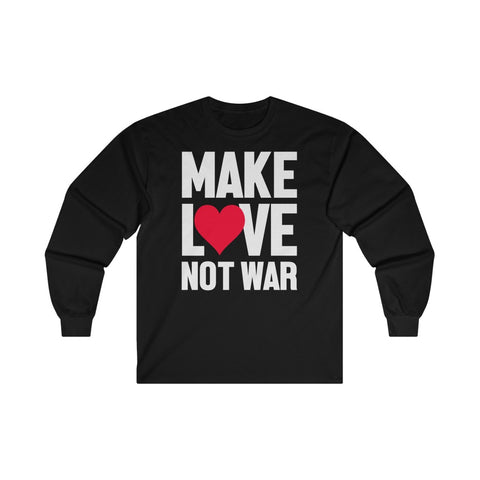 Make Love Not War Long Sleeve Tee