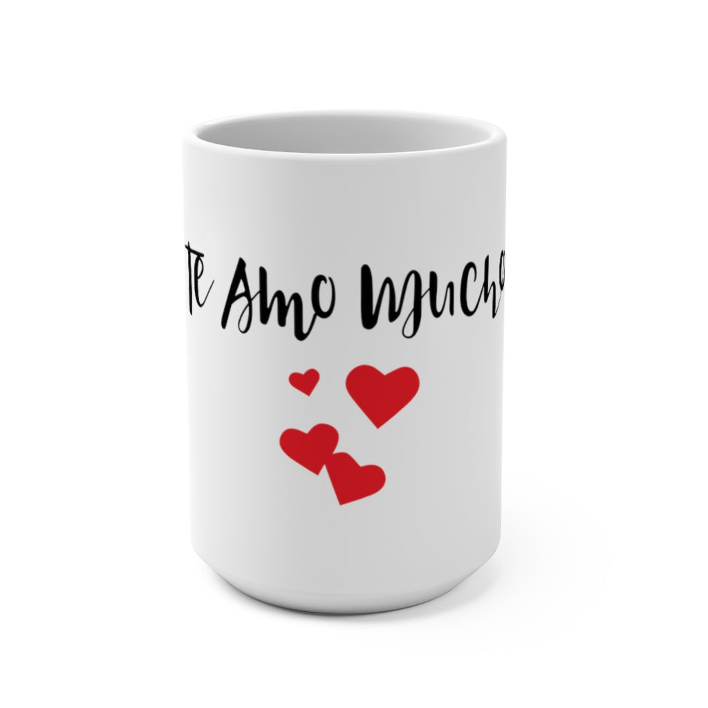 Te Amo Mucho Mug 15oz