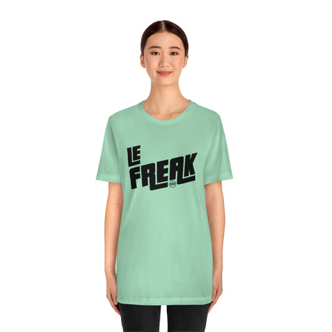 Le Freak Unisex Jersey Short Sleeve Tee