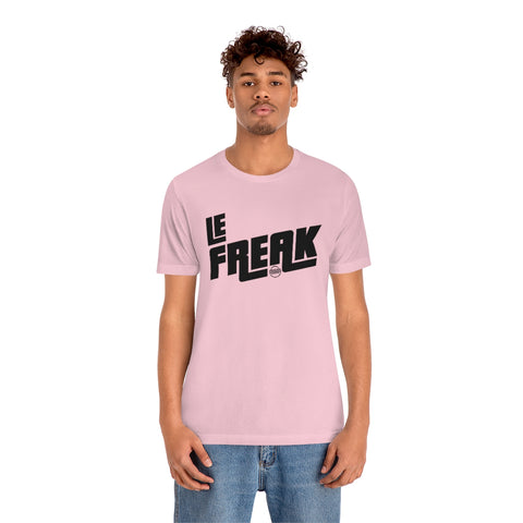 Le Freak Unisex Jersey Short Sleeve Tee