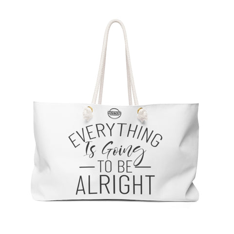 Everything Is Going To Be Alright Weekender Bag