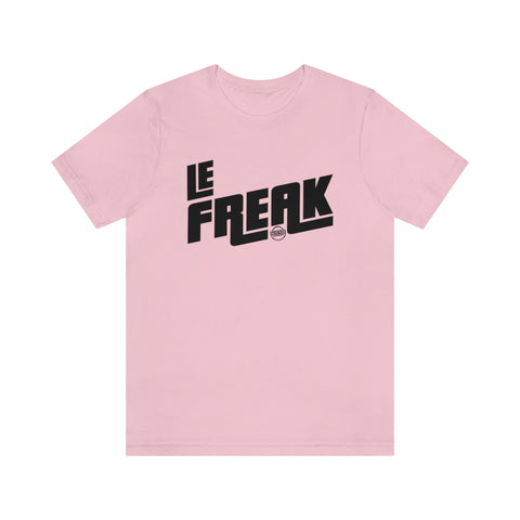 Le Freak Unisex Jersey Short Sleeve Tee