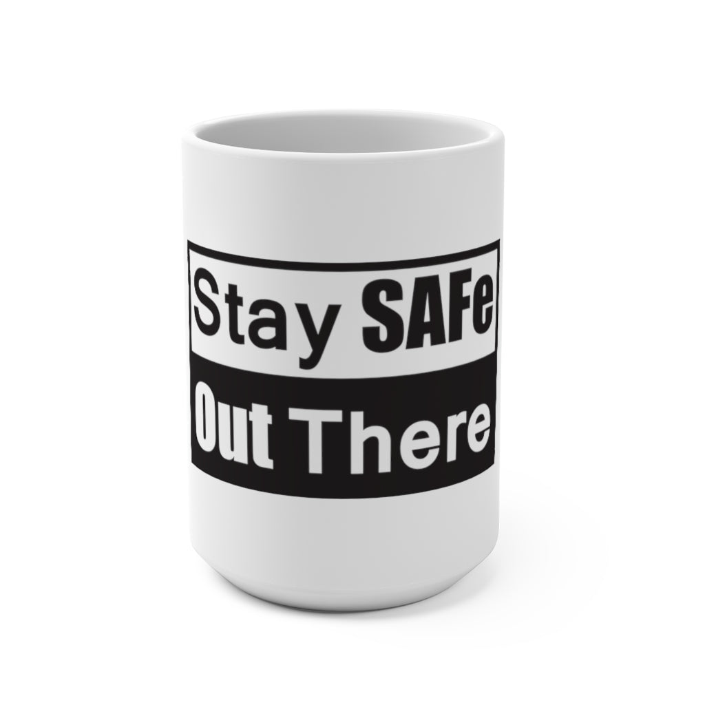 Stay SAFe Out There Ceramic Mug