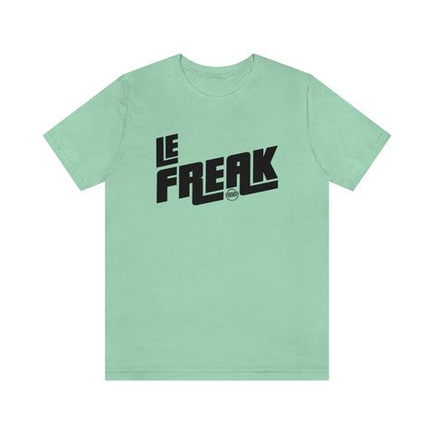 Le Freak Unisex Jersey Short Sleeve Tee