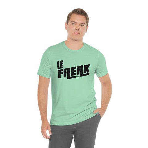 Le Freak Unisex Jersey Short Sleeve Tee