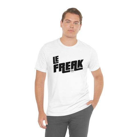 Le Freak Unisex Jersey Short Sleeve Tee