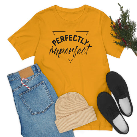 Perfectly Imperfect Unisex Jersey Short Sleeve Tee