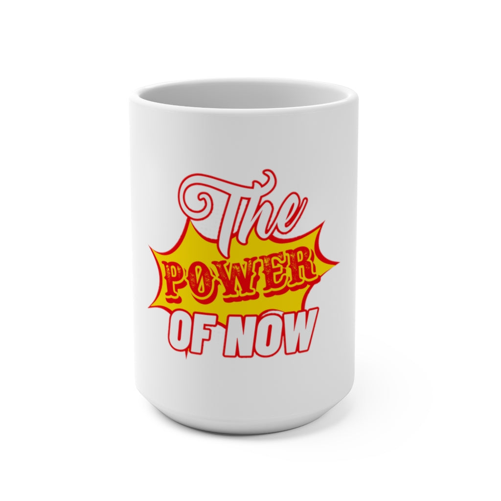 The Power Of Now Ceramic Mug