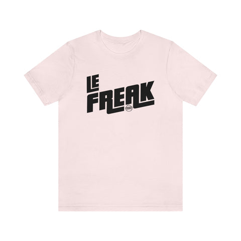 Le Freak Unisex Jersey Short Sleeve Tee