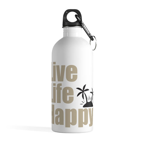 Live Life Happy Stainless Steel Water Bottle