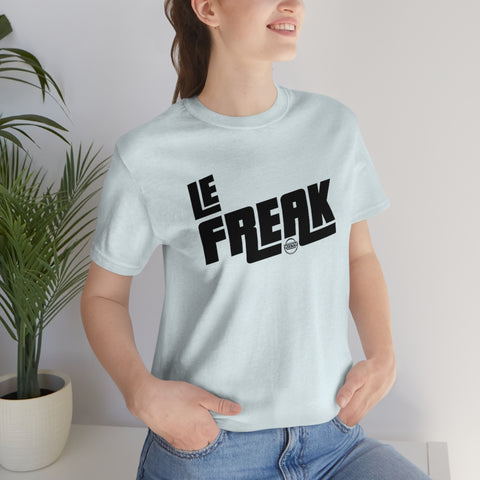 Le Freak Unisex Jersey Short Sleeve Tee