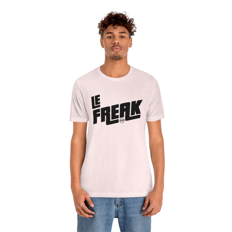 Le Freak Unisex Jersey Short Sleeve Tee