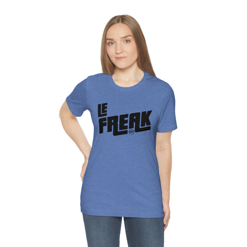 Le Freak Unisex Jersey Short Sleeve Tee