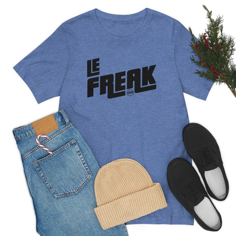 Le Freak Unisex Jersey Short Sleeve Tee