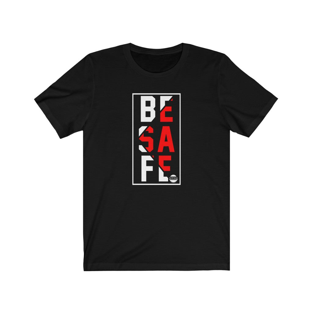 Be Safe Unisex Jersey Short Sleeve Tee